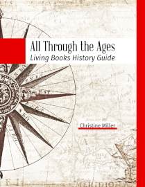 All Through the Ages: Living Books History Guide