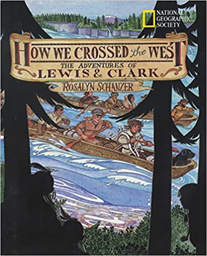 How We Crossed the West: The Adventures of Lewis & Clark