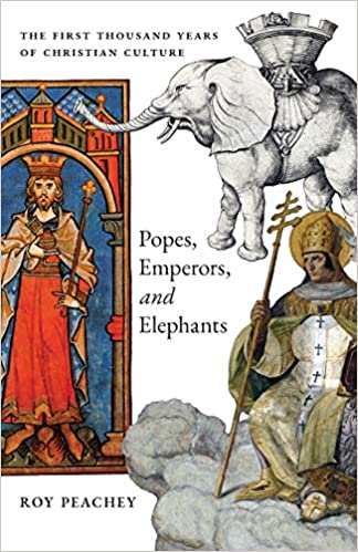 Popes, Emperors, and Elephants: The First Thousand Years of Christian Culture